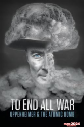 To End All War Oppenheimer & the Atomic Bomb (2023) บรรยายไทย
