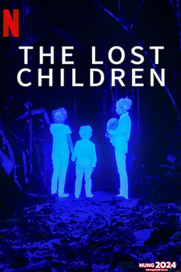 The Lost Children เด็กสาบสูญ (2024) NETFLIX